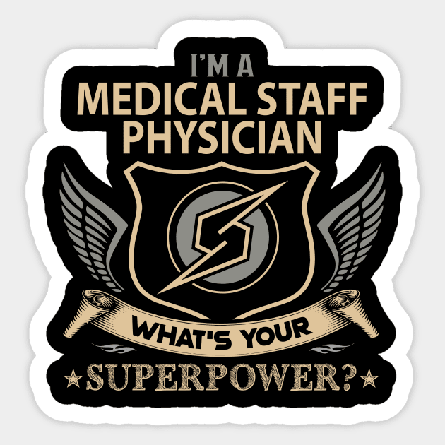 Medical Staff Physician T Shirt - Superpower Gift Item Tee Sticker by Cosimiaart